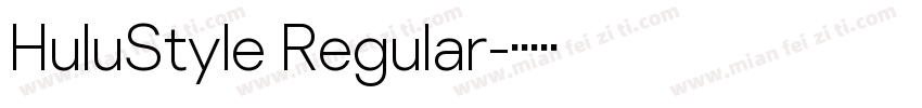 HuluStyle Regular字体转换